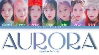 cignature (시그니처) – AURORA (오로라) Lyrics (Color Coded Han/Rom/Eng)