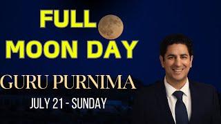 July 21 Sunday | FULL MOON DAY | Guru Purnima