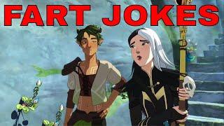 The Dragon Prince but only the fart/poop jokes