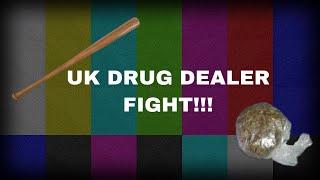 UK DRUG DEALER FIGHT!!!