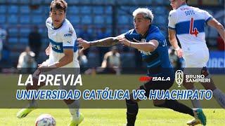 LA PREVIA DE UNIVERSIDAD CATÓLICA VS. HUACHIPATO - El posible once - La conferencia de Tiago