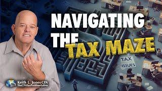 Navigating the Tax Maze with Keith Jones, CPA Tax Relief Expert