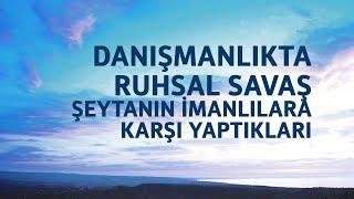 PT 518 TR  39. Danışmanlıkta Ruhsal Savaş. Şeytanın İmanlılara Karşı Yaptıkları