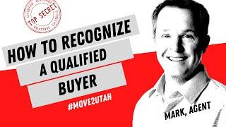 How to recognize a qualified buyer! | Home Selling Tips - Utah Realtor