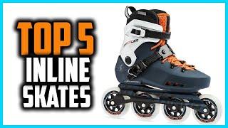 Top 5 Best Inline Skates in 2025