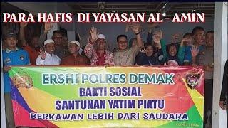 ERSHI DEMAK BERBAGI  BANYAK HAFIS DI YAYASAN AL - AMIN DI DESA BAKAL REJO GUNTUR