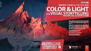 Master Class Jason Scheier : Color and Light for Visual Storytelling | Adobe France (in English)