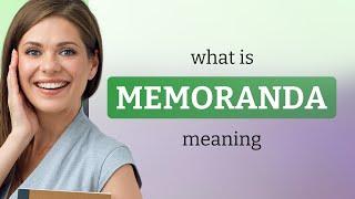 Memoranda | what is MEMORANDA meaning