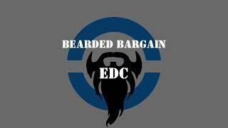 Bearded Bargain EDC - Episode 1: Channel Introduction