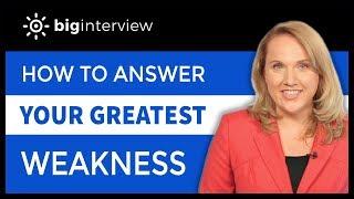 How to Answer: What Is Your Greatest Weakness?