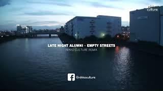 Late Night Alumni - Empty Streets (Nikko Culture Remix)