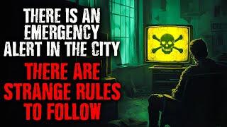 " There is an Emergency Alert in the City...There are STRANGE RULES to follow! "