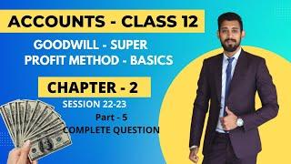 Goodwill | Super profit method | Class 12