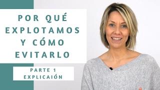 Gestión Emocional Inteligente | Por qué explotamos y cómo evitarlo - Parte 1