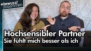 Hochsensibilität in der Partnerschaft | "Ich fühle was, was du nicht fühlst"