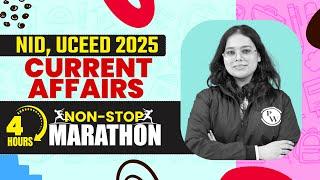 Current Affairs Marathon (One Shot) | Non-Stop Practice for NID & UCEED 2025