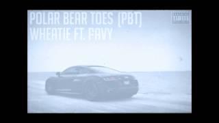 Wheatie ft. Pavy - Polar Bear Toes (PBT) - (Prod by. Prestige Tha Producer )