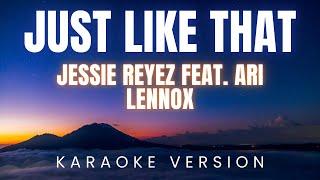 Jessie Reyez feat  Ari Lennox - JUST LIKE THAT | KARAOKE Version