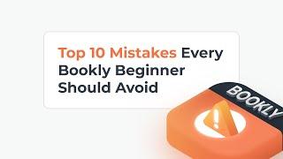 Top 10 Mistakes Every Bookly Beginner Should Avoid