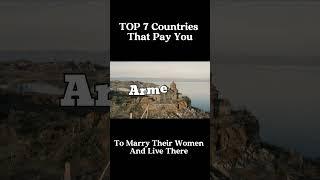 TOP 7 Countries That Pay You To Marry Their Women And Live There