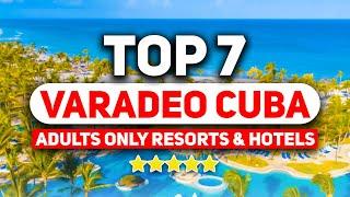 NEW: Top 7 Adults Only Resorts & Hotels In Varadero Cuba *2024*