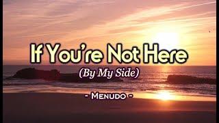 If You're Not Here (By My Side) - Menudo KARAOKE VERSION