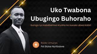 Uko Twabona Ubugingo Buhoraho - Pst Blaise Nyiribakwe