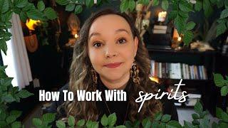 How To Work With Spirits (OCCULT 101 Series)