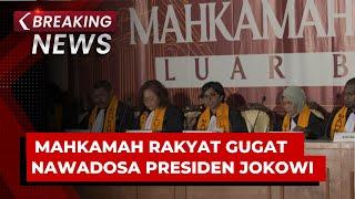 BREAKING NEWS - Mahkamah Rakyat Luar Biasa Gugat Nawadosa Presiden Jokowi