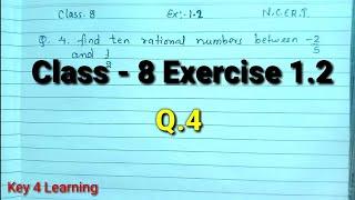 Class 8 Exercise 1.2 Q.4 Find 10 rational numbers between -2/5 and 1/2 || Rational numbers