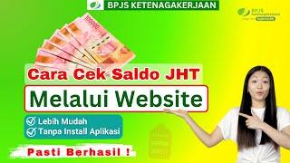 Cara Cek Saldo JHT BPJS Ketenegakerjaan Melalui Website | Lihat saldo JHT Tanpa Instal Aplikasi JMO