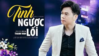 Tình Ngược Lối - Thanh Vinh / MV Audio Lyric