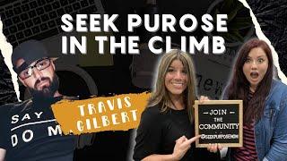 Seek Purpose in The Climb with Travis Gilbert