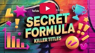 The Secret Formula to Making Killer YouTube Video Titles Using AI
