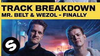 Mr. Belt & Wezol - Finally | Track Breakdown | Spinnin' Academy XL