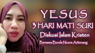 Bunda Noora Aritonang !! Yesus 3 Hari Mati Suri (DEBAT SPEKTAKULER ISLAM  VS KRISTEN