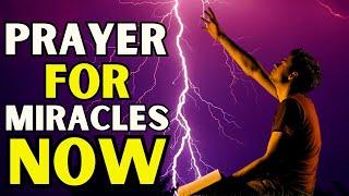PRAYER FOR MIRACLES NOW - NIGHT PRAYER FOR MIRACLES TO HAPPEN IN JESUS NAME