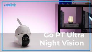 Never Miss a Thing: Reolink Go PT Ultra Night Vision