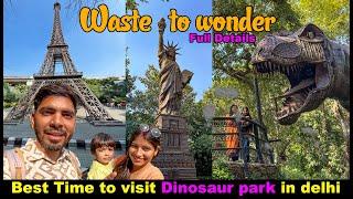 Waste to wonder park in Delhi | Dinasaur park Delhi | waste to wonder park ticket price