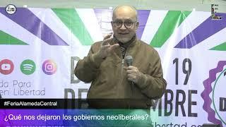 Lorenzo Meyer ¿Qué nos dejaron los gobiernos neoliberales? #FeriaAlamedaCentral