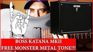 BOSS KATANA MKII - FREE MONSTER METAL TONE!!!