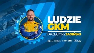 "Ludzie GKM": Grzegorz Jasiński