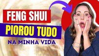 Apliquei o Feng Shui na minha casa e PIOROU TUDO! 3 ERROS mais CRUÉIS no Feng Shui