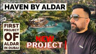 HAVEN BY ALDAR ! FIRST PROJECT OF ALDAR IN DUBAI ! ABU DHABI'S NO 1 DEVELOPER !