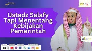 Ustadz Salafy Tapi Menentang Kebijakan Pemerintah - Ustadz Dzulqarnain M. Sunusi