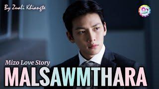 MALSAWMTHARA (Mizo Love Story)