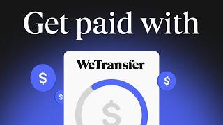 Get paid by using WeTransfer