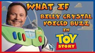 WHAT IF : Billy Crystal ended up voicing Buzz Lightyear?