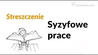 Syzyfowe prace - streszczenie