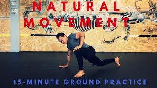 Ground Movement: 15-minute Natural Movement Practice.